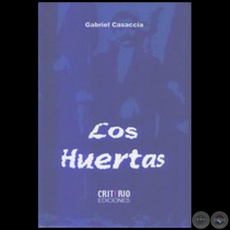 LOS HUERTAS - Autor: GABRIEL CASACCIA - Año 2005